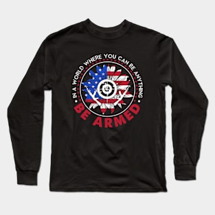 In A World Where You Can be Anything Be Armed Sunflower Long Sleeve T-Shirt